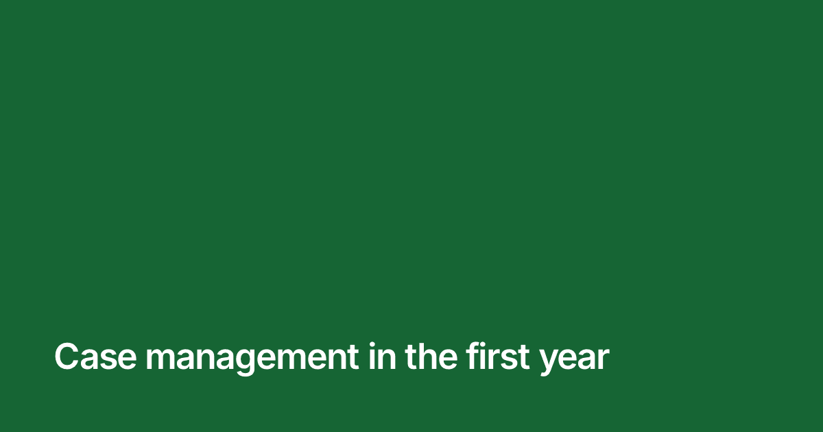 Title card reading "Case management in the first year" in white on the brand green