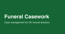 Title card reading "Funeral Casework" above "Case management for UK funeral directors", in white on the brand green