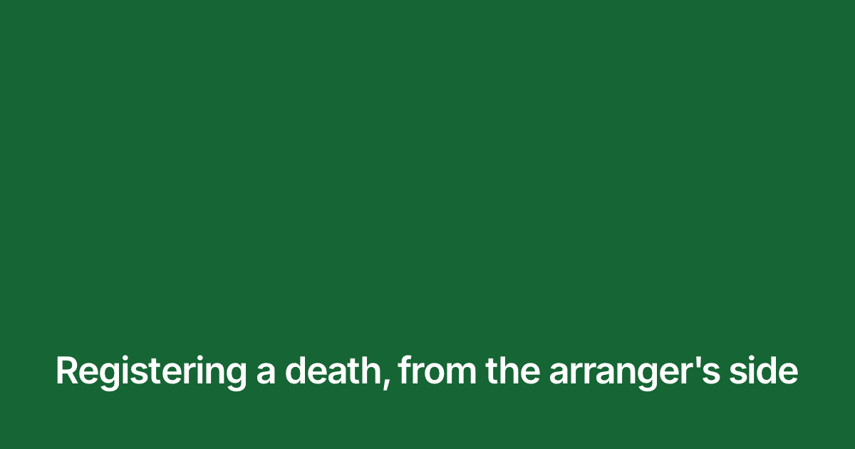 Title card reading "Registering a death, from the arranger's side" in white on the brand green