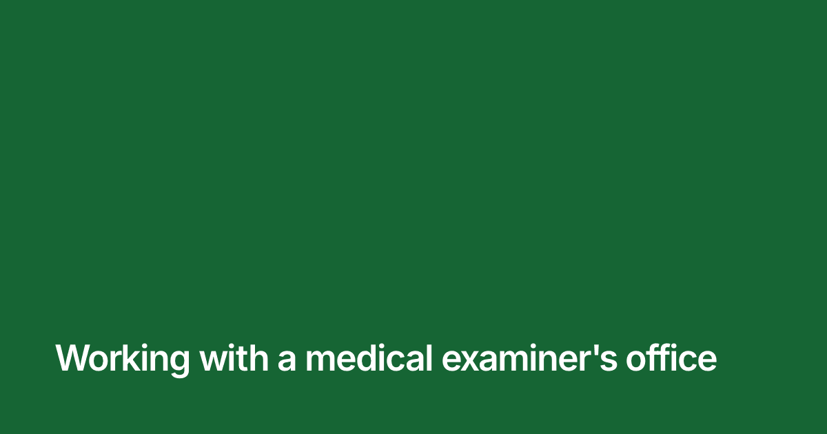 Title card reading "Working with a medical examiner's office" in white on the brand green